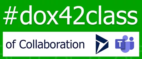 #dox42class of Collaboration, Dynamics 365, Microsoft Teams. Watch now! 