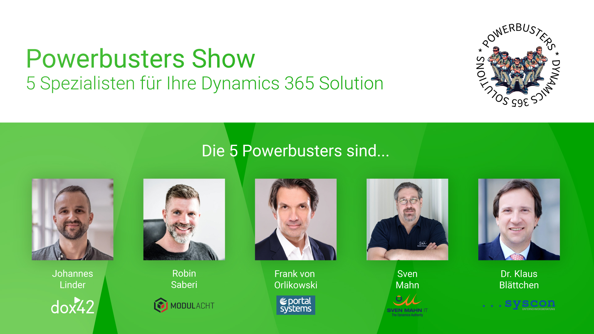 Powerbusters Show - 5 Spezialisten für Ihre Dynamics 365 Solution