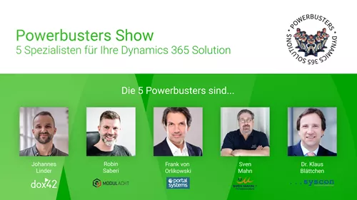 Powerbusters Show - 5 Spezialisten für Ihre Dynamics 365 Solution Powerbusters Show - 5 Spezialisten für Ihre Dynamics 365 Solution