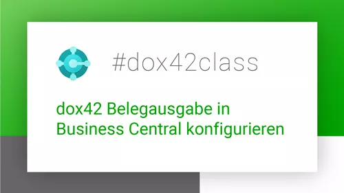 dox42 Class Belegausgabe in Business Central konfigurieren dox42 Class Belegausgabe in Business Central konfigurieren