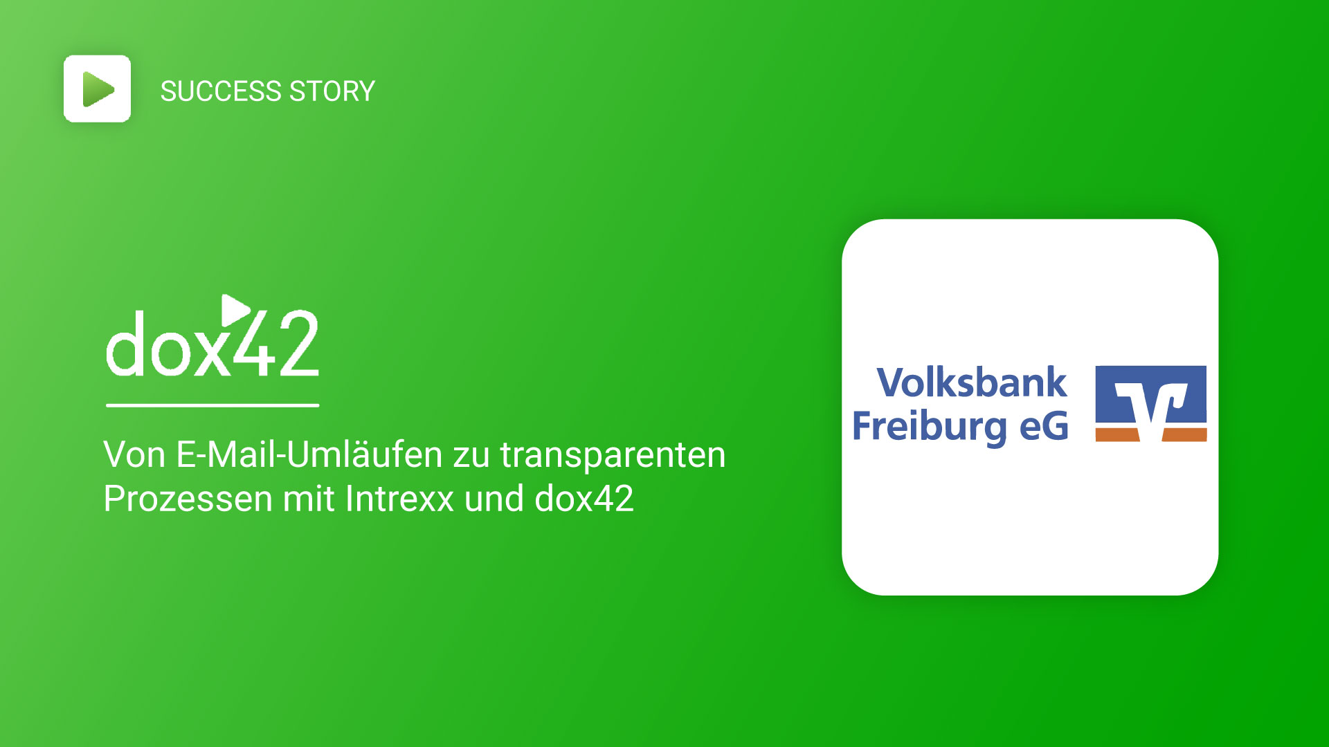 Volksbank Freiburg Success Story: Digitale Genehmigungsprozesse mit Intrexx & dox42
