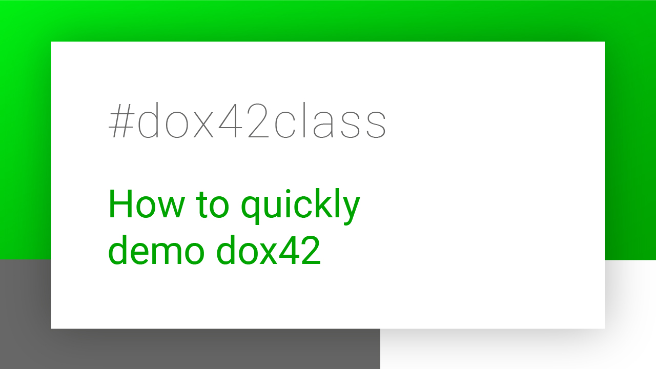 #dox42class of "How to quickly demo dox42"