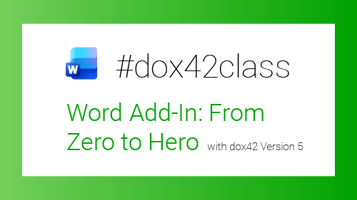 Word Add-In: from Zero to Hero with dox42 Version 5.0