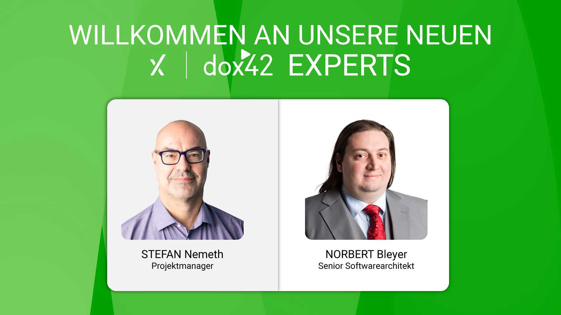 Zwei neue dox42 Experts Norbert Bleyer und Stefan Nemeth!