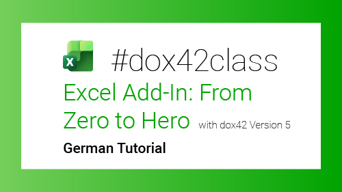 Excel Add-In: From Zero to Hero with dox42 Version 5.0