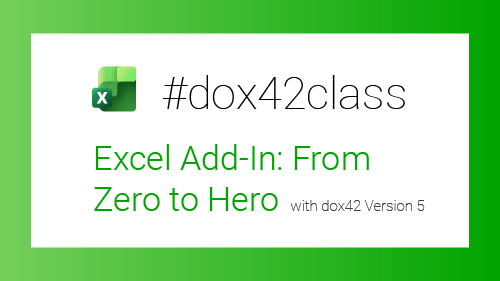 Excel Add-In: from Zero to Hero with dox42 Version 5.0