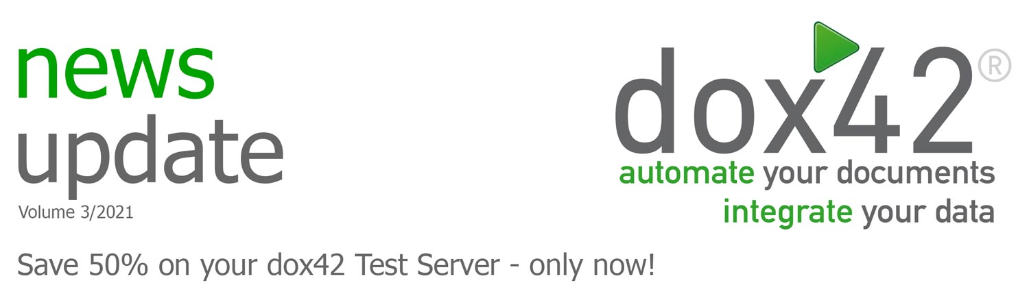 dox42 News Update out now! With special: "Save 50% on your dox42 Test Server  - only now!"