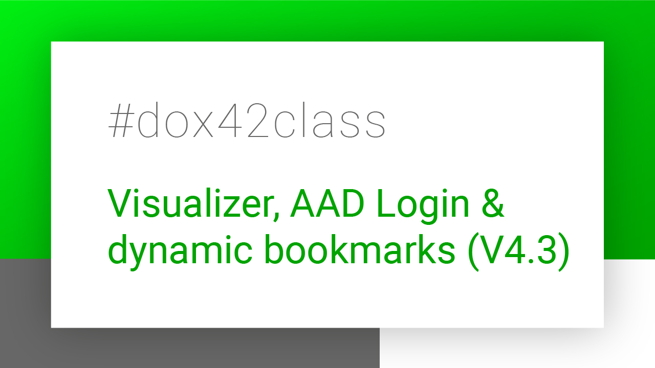 #dox42class of Visualizer, AAD Login & dynamic bookmarks (V4.3)