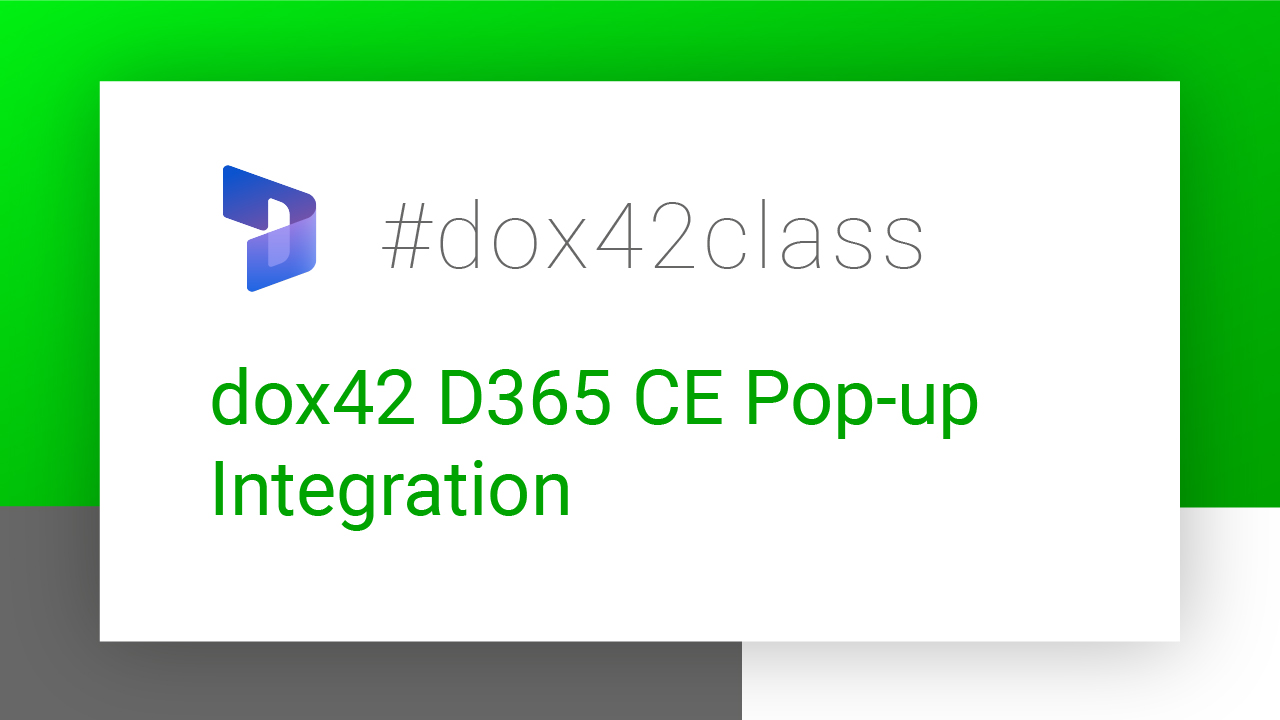 dox42 D365 CE Pop-up Integration class     |     #dox42class