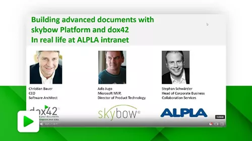Building advanced documents with skybow Platform and dox42 - in real life at ALPLA intranet Building advanced documents with skybow Platform and dox42 - in real life at ALPLA intranet