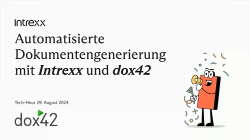 (In German) Automatisierte Dokumentengenerierung mit Intrexx und dox42 (In German) Automatisierte Dokumentengenerierung mit Intrexx und dox42