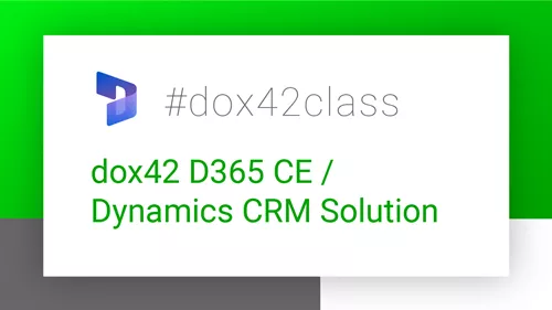 #dox42class of the simple Dynamics integration: New dox42 D365 CE / Dynamics CRM Solution